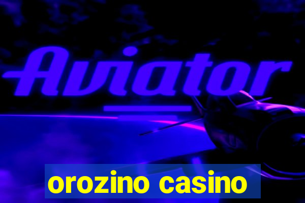 orozino casino